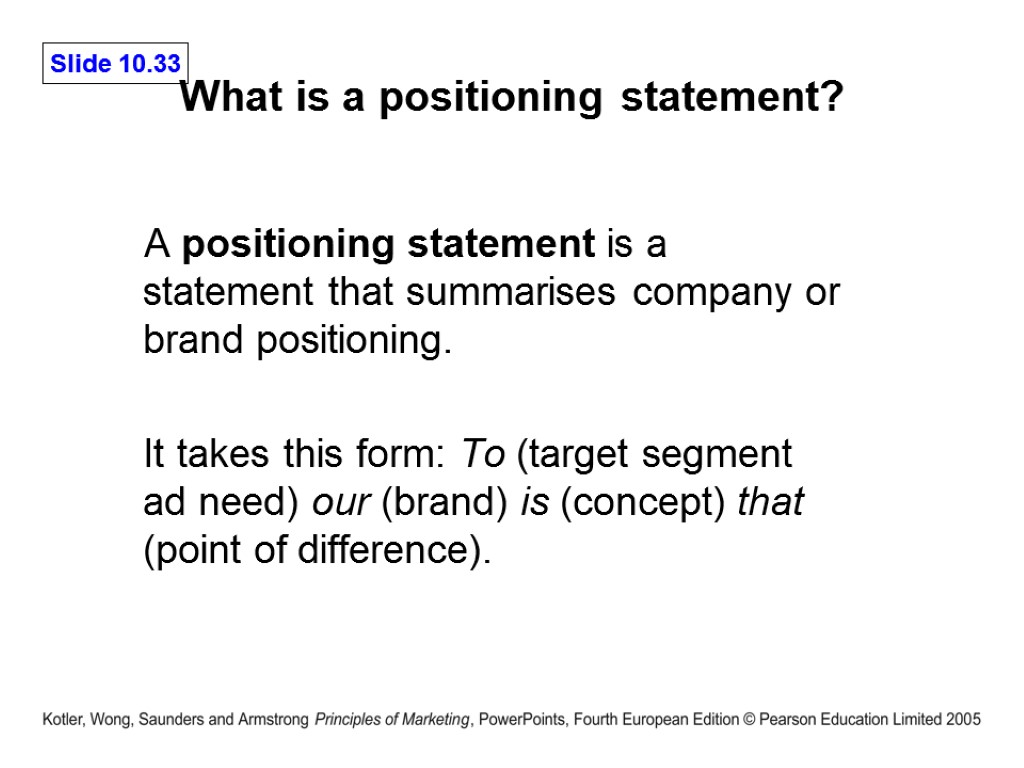 What is a positioning statement? A positioning statement is a statement that summarises company